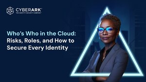 Who’s Who in the Cloud: Risks, Roles, and How to Secure Every Identity
