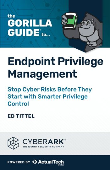 The Gorilla Guide to Endpoint Privilege Management: Stop Cyber Risks Before They Start with Smarter Privilege Control