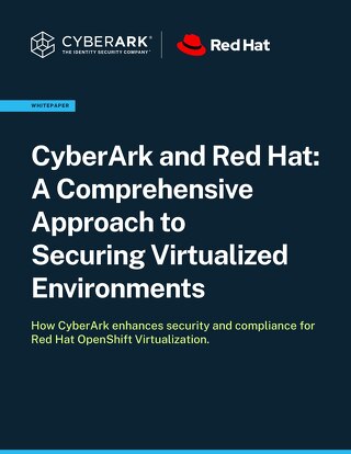 CyberArk and Red Hat: A Comprehensive Approach to Securing Virtualized Environments